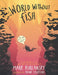 World Without Fish (Turtleback School & Library Binding Edition)