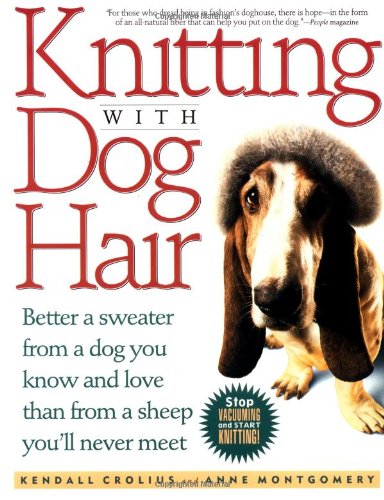 Knitting With Dog Hair: Better a Sweater from a Dog You Know and Love Than from a Sheep You'll Never Meet