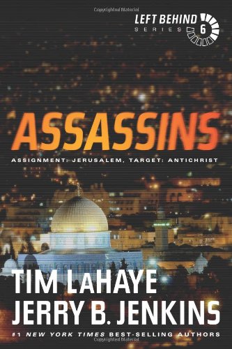 Assassins: Assignment: Jerusalem, Target: Antichrist (Left Behind #6)