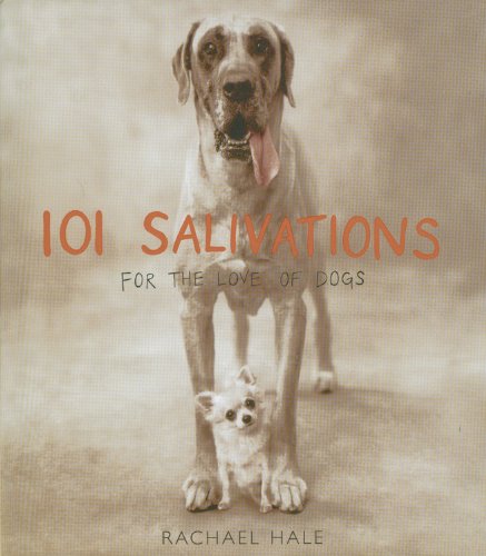 101 Salivations: For the Love of Dogs