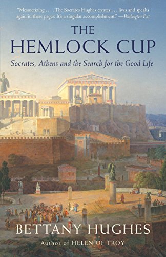 The Hemlock Cup: Socrates, Athens and the Search for the Good Life