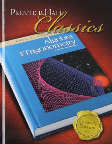 Algebra and Trigonometry: Functions and Applications (Prentice Hall Classics)