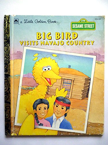 Big Bird Visits Navajo Country (A Little Golden Book)