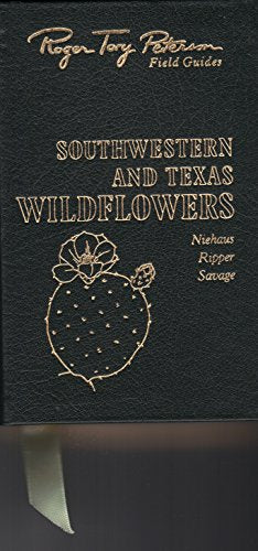 Southwestern and Texas Wildflowers Roger Tory Peterson Field Guides