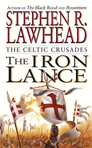 The Iron Lance (The Celtic Crusades #1)