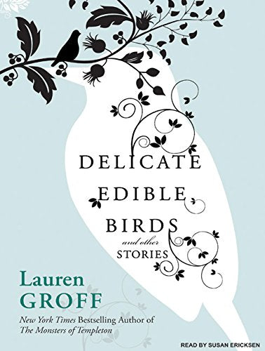 Delicate Edible Birds and Other Stories: And Other Stories