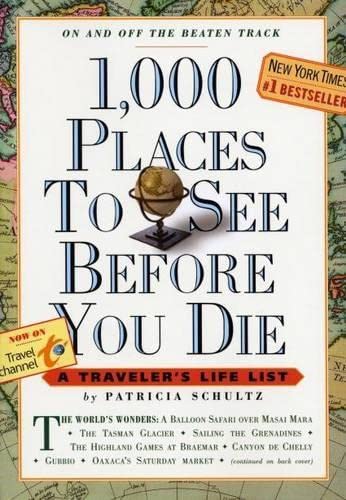 1,000 Places to See Before You Die: A Traveler's Life List