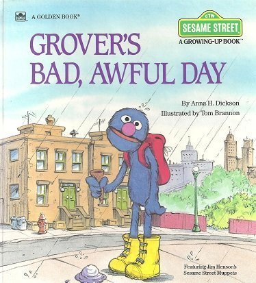 Grover's Bad, Awful Day (Sesame Street: A Growing-Up Book)
