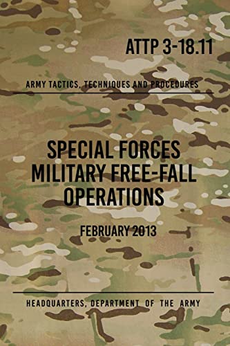 ATTP 3-18.11 Special Forces Military Free-Fall Operations: October 2011