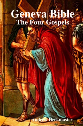 Geneva Bible: The Four Gospels
