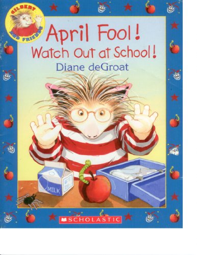 April Fool! Watch Out at School! (Gilbert and Friends)