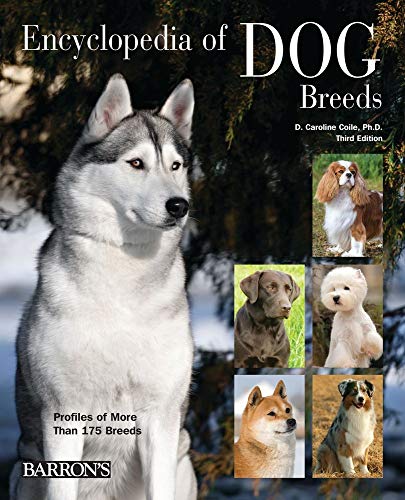 Encyclopedia of Dog Breeds: Definitive Guide for Information on AKC Purebreed History, Health, and Pet Care to Help You Choose Your Perfect Puppy or Dog