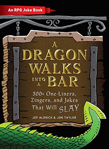 A Dragon Walks Into a Bar: An RPG Joke Book (Ultimate Role Playing Game Series)
