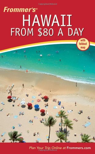 Frommer's Hawaii from $80 a Day (Frommer's $ A Day)