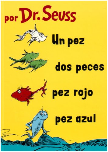 Un Pez, Dos Peces, Pez Rojo, Pez Azul (Spanish Edition)