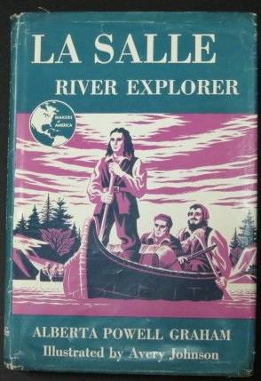 La Salle,: River explorer; (Makers of America)
