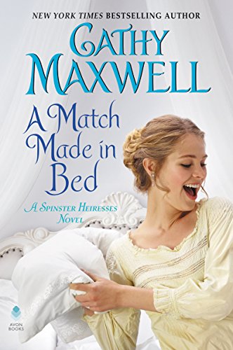 A Match Made in Bed: A Spinster Heiresses Novel (The Spinster Heiresses, 2)