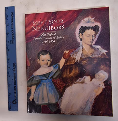 Meet Your Neighbors: New England Portraits, Painters, and Society 1790-1850