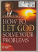 How to Let God Solve Your Problems (How to Let God Solve Your Problems (Discovering His Truth and Ho
