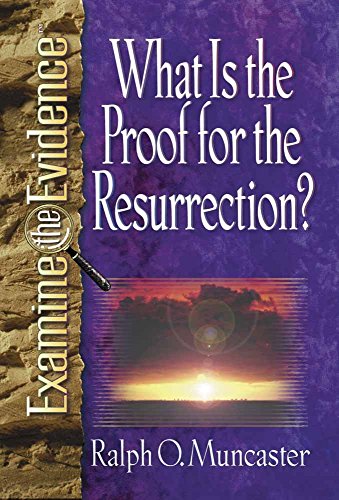 What Is the Proof for the Resurrection? (Examine the Evidence)