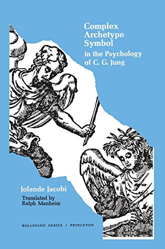 Complex/Archetype/Symbol in the Psychology of C. G. Jung (Bollingen Series LVII)