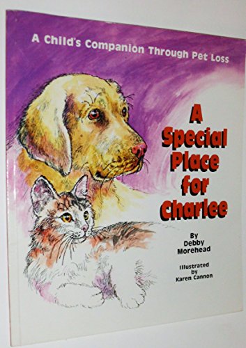 A Special Place for Charlee: A Child's Companion Through Pet Loss