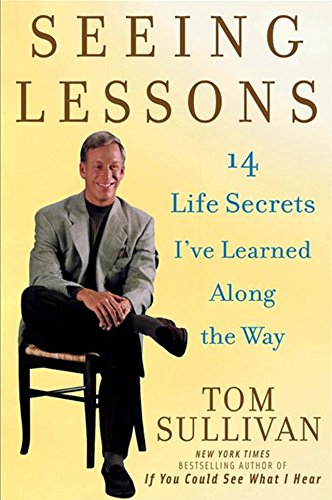 Seeing Lessons: 14 Life Secrets I've Learned Along the Way