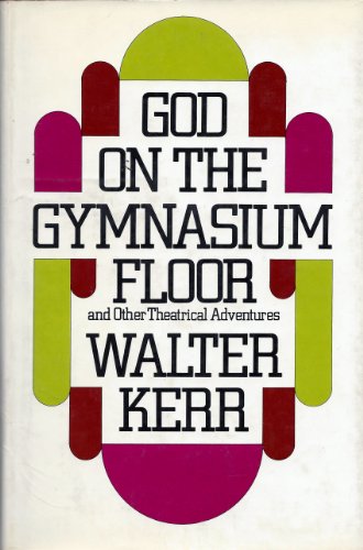 God on the Gymnasium Floor and Other Theatrical Adventures