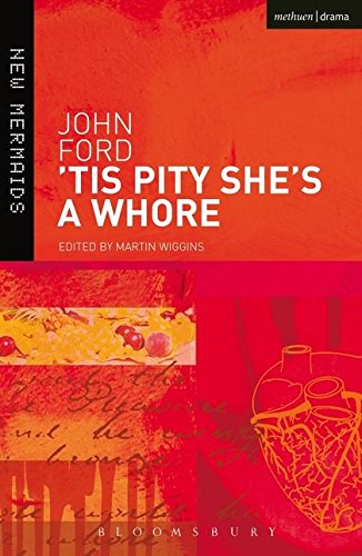 'Tis Pity She's A Whore (New Mermaids)