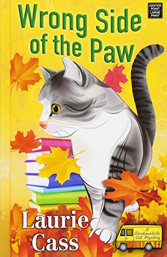 Wrong Side of the Paw (A Bookmobile Cat Mystery: Center Point Large Print)