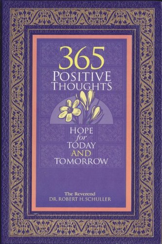 365 Positive Thoughts; Hope for Today and Tomorrow