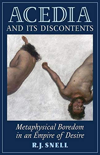 Acedia and Its Discontents: Metaphysical Boredom in an Empire of Desire