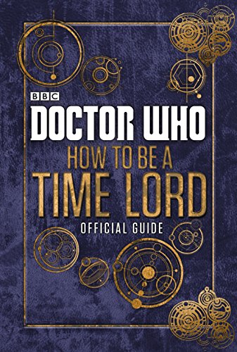 Doctor Who: Official Guide on How to be a Time Lord