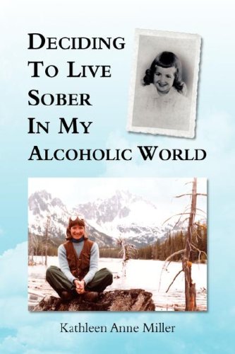 Deciding To Live Sober In My Alcoholic World