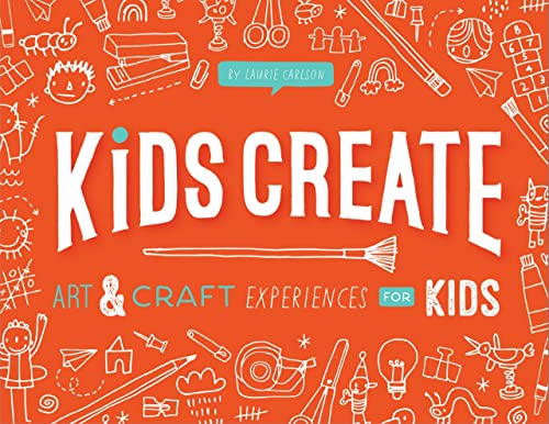 Kids Create: Art and Craft Experiences for Kids