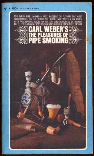 Carl Webers The Pleasures of of Pipe Smoking. 1965. Paper.