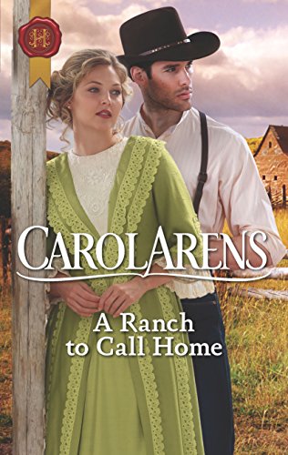 A Ranch to Call Home (Harlequin Historical)