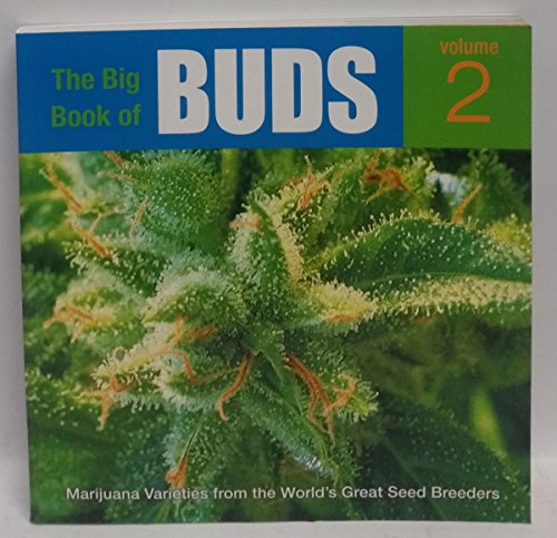 The Big Book of Buds, Vol. 2: More Marijuana Varieties from the World's Great Seed Breeders (Big Book of Buds, 2)