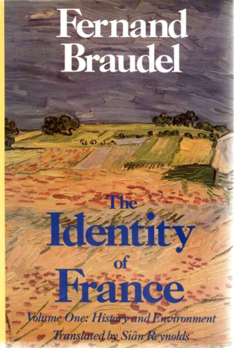 The Identity of France: Volume One: History and Environment