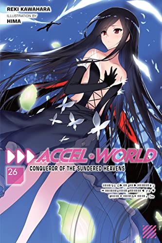 Accel World, Vol. 26 (light novel): Conqueror of the Sundered Heavens (Volume 26)