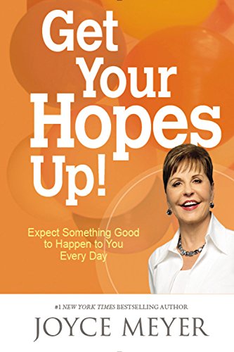 Get Your Hopes Up! Expect Something Good to Happen to You Every Day