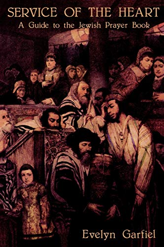 Service of the Heart: A Guide to the Jewish Prayer Book