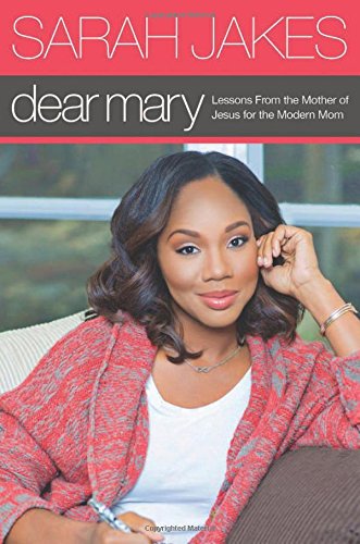 Dear Mary: Lessons From the Mother of Jesus for the Modern Mom