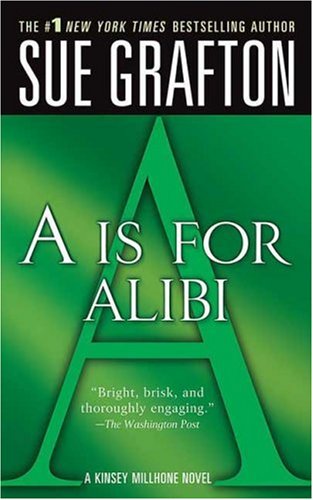 "A" is for Alibi (The Kinsey Millhone Alphabet Mysteries)