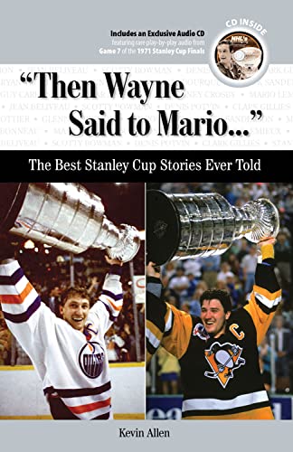 "Then Wayne Said to Mario. . .": The Best Stanley Cup Stories Ever Told (Best Sports Stories Ever Told)