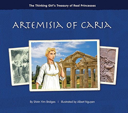 Artemisia of Caria (The Thinking Girl's Treasury of Real Princesses)