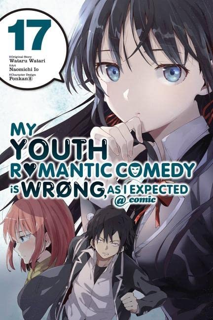 My Youth Romantic Comedy Is Wrong, As I Expected @ comic, Vol. 17 (manga) (My Youth Romantic Comedy Is Wrong, As I Expected @ comic (manga), 17)