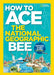 How to Ace the National Geographic Bee, Official Study Guide, Fifth Edition