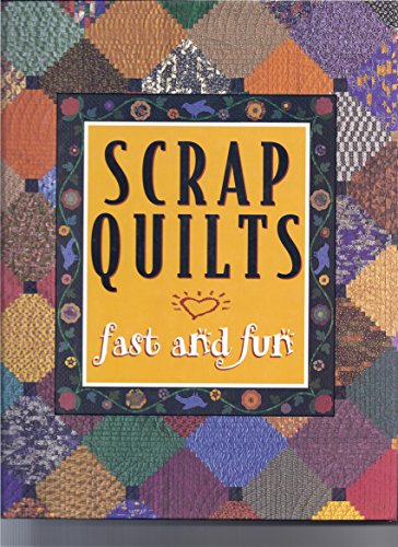 Scrap Quilts: Fast and Fun (For the Love of Quilting)