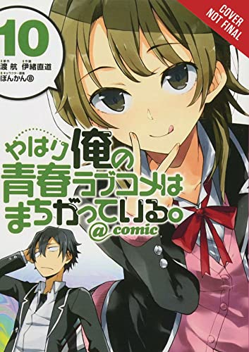 My Youth Romantic Comedy Is Wrong, As I Expected @ comic, Vol. 10 (manga) (My Youth Romantic Comedy Is Wrong, As I Expected @ comic (manga), 10)